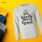 Beer Never Broke My Heart Men's Long Sleeve