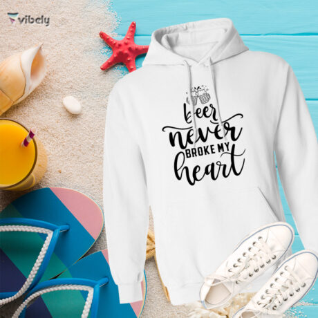 Beer Never Broke My Heart Hoodie
