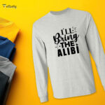 I'll Bring The Alibi Men’s Long Sleeve