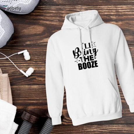 I'll Bring The Booze Hoodie
