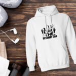 I'll Bring The Getaway Car Hoodie