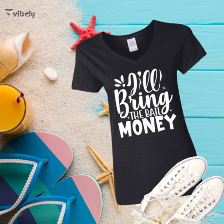 I'll Bring The Bail Money Women's Shirt
