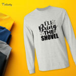 I'll Bring The Shovel Men’s Long Sleeve