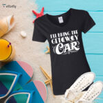 I'll Bring The Getaway Car Women's Shirt