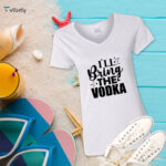 I'll Bring The Vodka T-Shirt