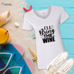 I'll Bring The Wine T-Shirt