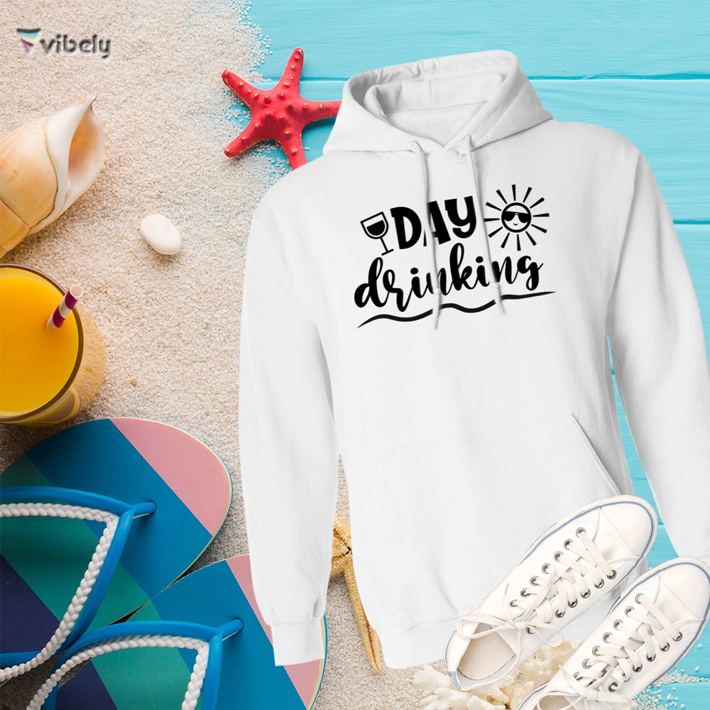 day drinking hoodie Day Drinking Hoodie