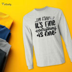 Everything Is Fine Men’s Long Sleeve