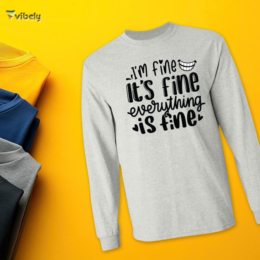 im fine long Everything Is Fine Men’s Long Sleeve