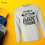 It's Not A Dad Bod Men’s Long Sleeve