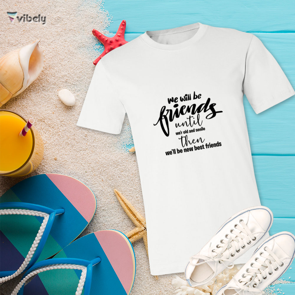 old frineds tee We Will Be Friends T-Shirt