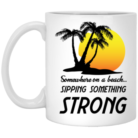 Somewhere On A Beach 11oz White Mug