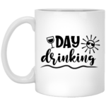 Day Drinking 11oz White Mug
