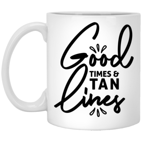 Good Times & Tan Lines 11oz White Mug