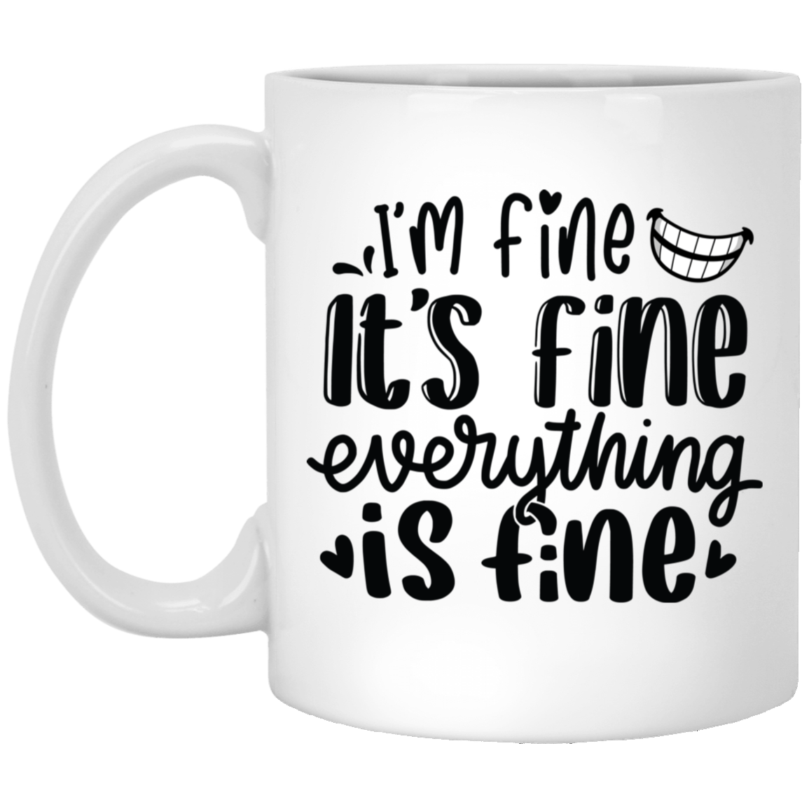 Everything Is Fine 11oz White Mug