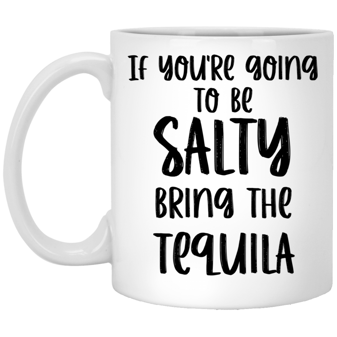 1005-9786-105882537 Bring The Tequila 11oz White Mug