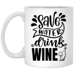 Save Water Drink Wine 11oz White Mug