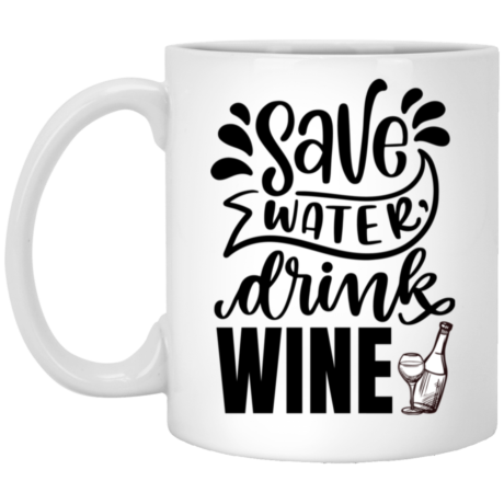 Save Water Drink Wine 11oz White Mug