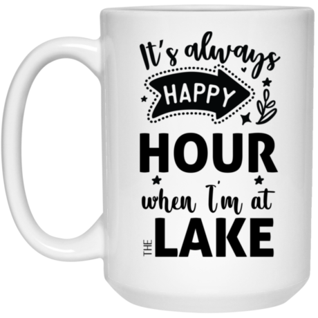 It's Always Happy Hour 15oz White Mug