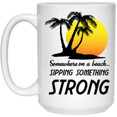 Somewhere On A Beach 15oz White Mug
