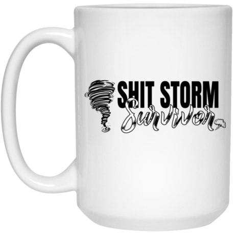 Shit Storm Survivor 15oz White Mug