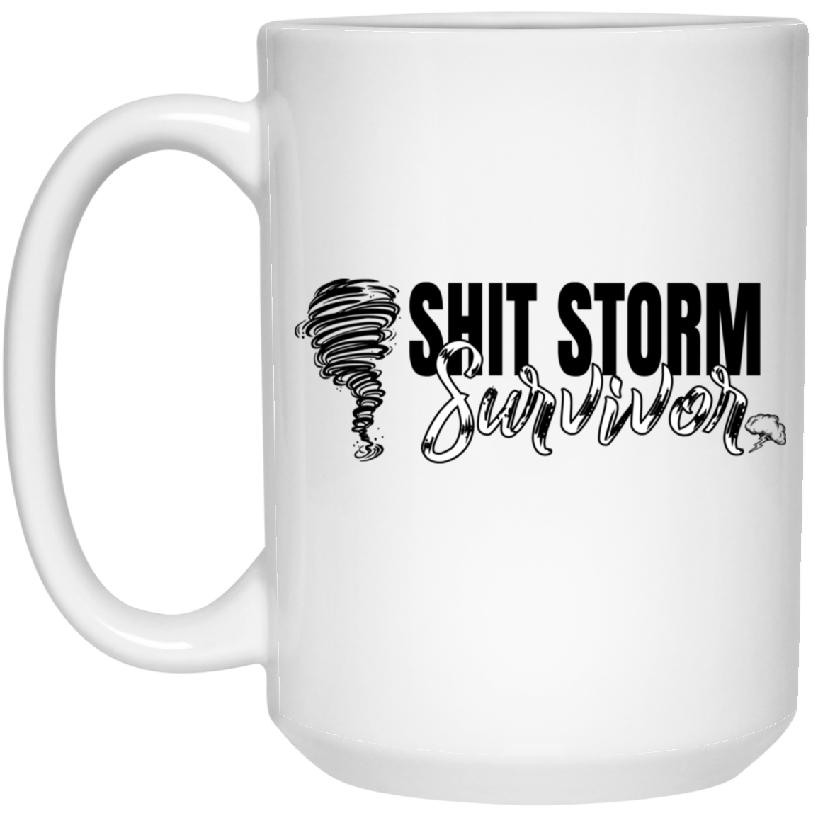 1032-9816-105882869 Shit Storm Survivor 15oz White Mug