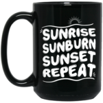 Sunrise Sunburn Sunset 15oz Black Mug