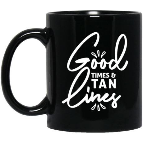 Good Times & Tan Lines 11oz Black Mug