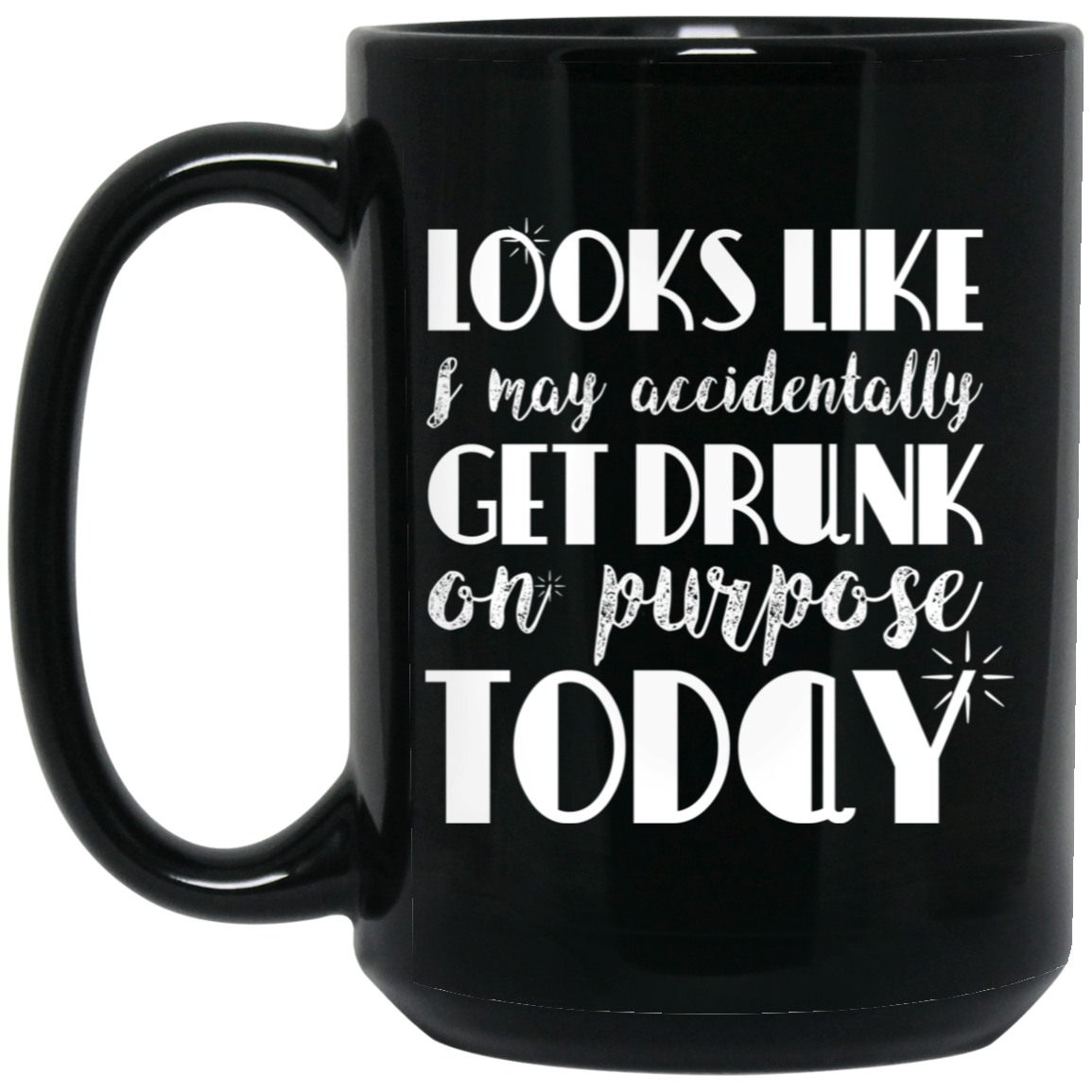 1066-10182-105883484 Get Drunk On Purpose 15oz Black Mug