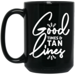 Good Times & Tan Lines 15oz Black Mug