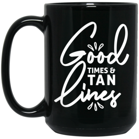 Good Times & Tan Lines 15oz Black Mug