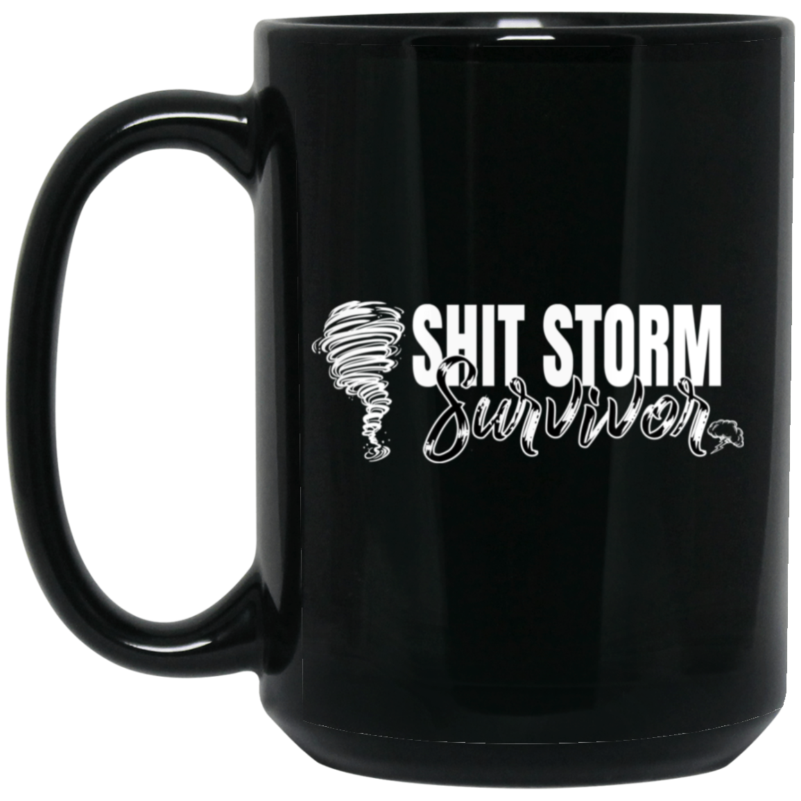 1066-10182-105883489 Shit Storm Survivor 15oz Black Mug