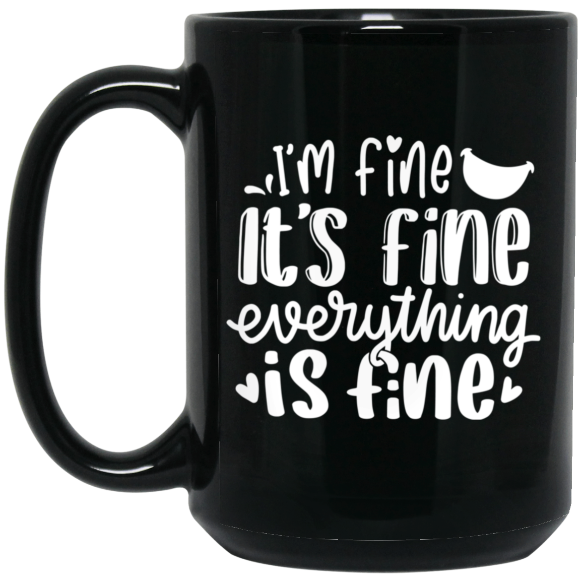 Everything Is Fine 15oz Black Mug