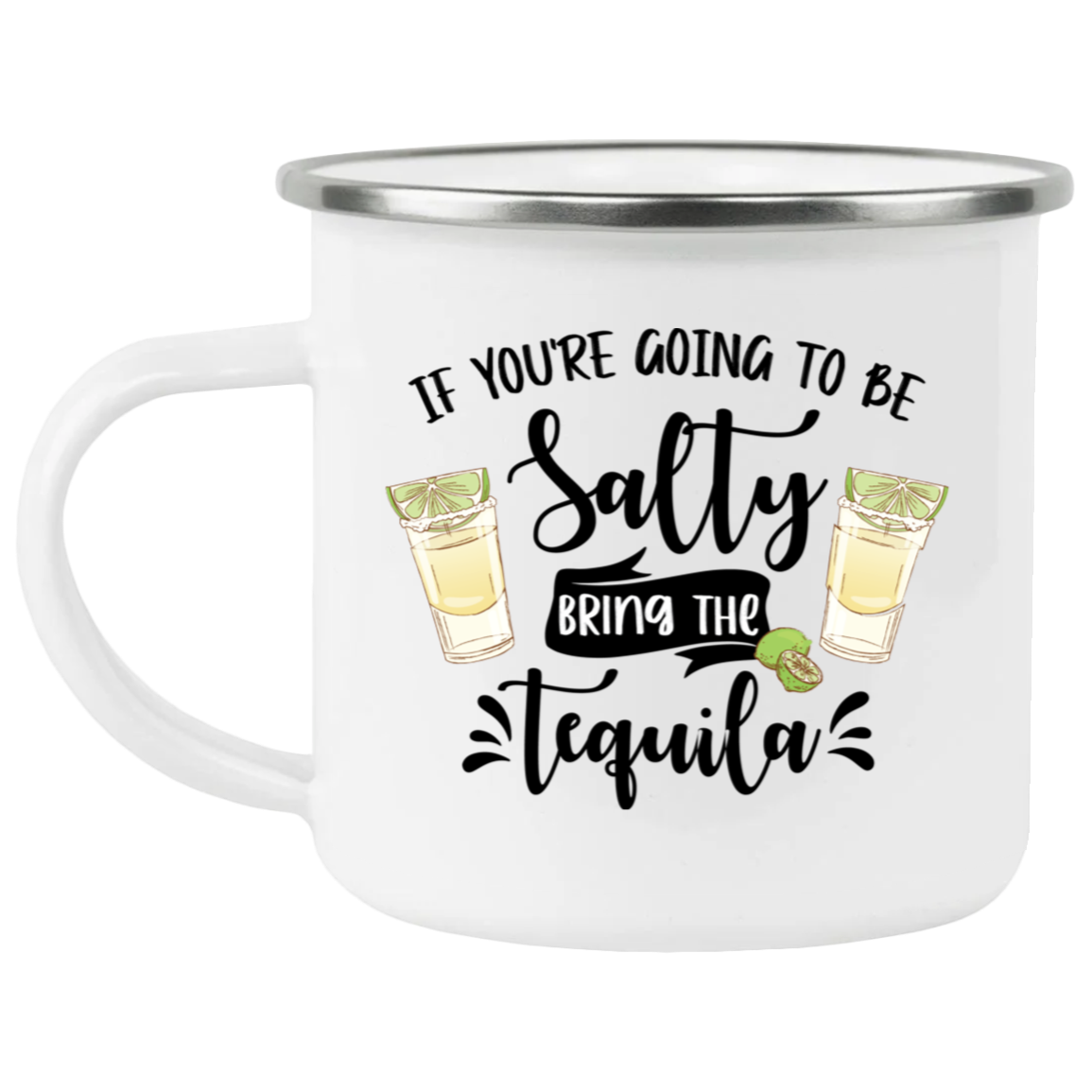 1458-15130-105883604 Bring The Tequila Enamel Mug