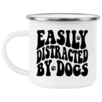 Easily Distracted By Dogs Enamel Mug