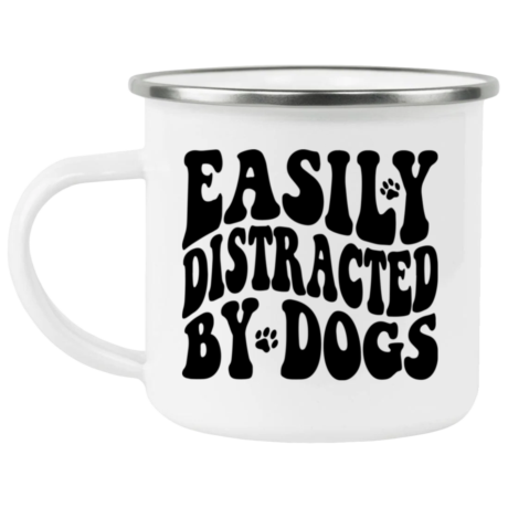 Easily Distracted By Dogs Enamel Mug