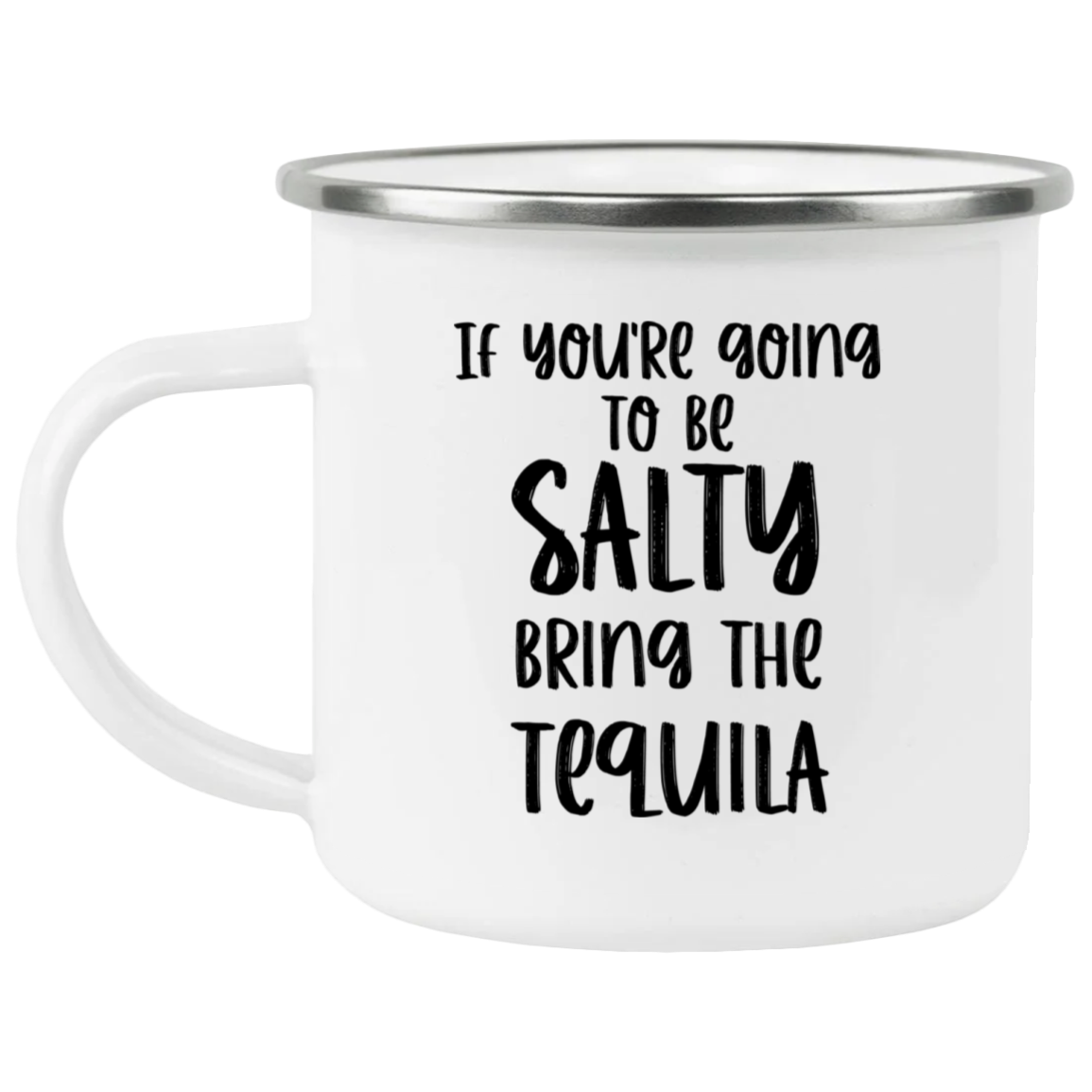 Bring The Tequila Enamel Mug