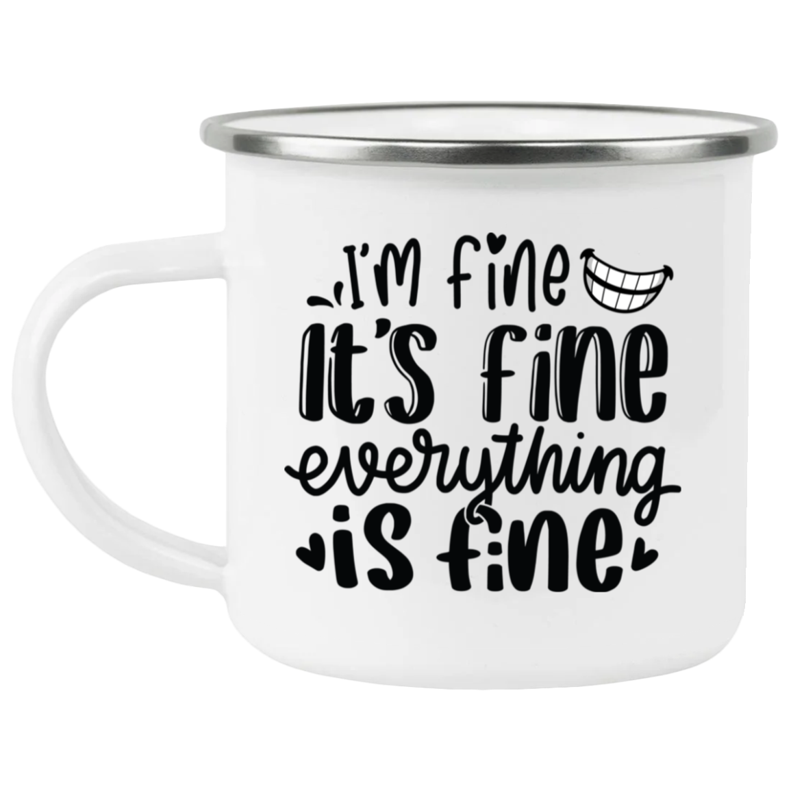 1458-15130-105883613 Everything Is Fine Enamel Camping Mug