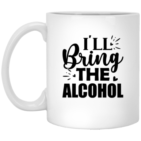 I'll Bring The Alcohol 11oz White Mug