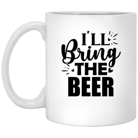 I'll Bring The Beer 11oz White Mug