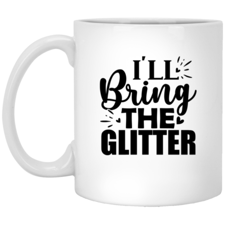 I'll Bring The Glitter 11oz White Mug