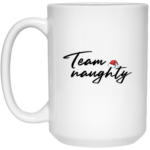 Team Naughty 15oz White Mug