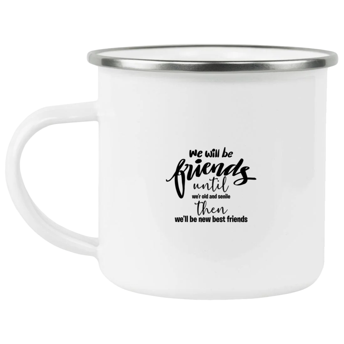We Will Be Friends Enamel Mug