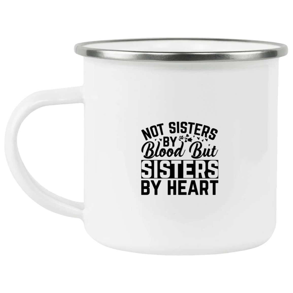 Not Sister By Blood Enamel Mug