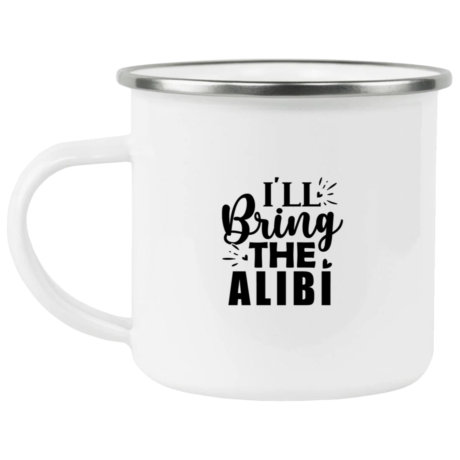 I'll Bring The Alibi Enamel Mug
