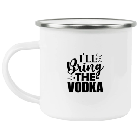 I'll Bring The Vodka Enamel Mug