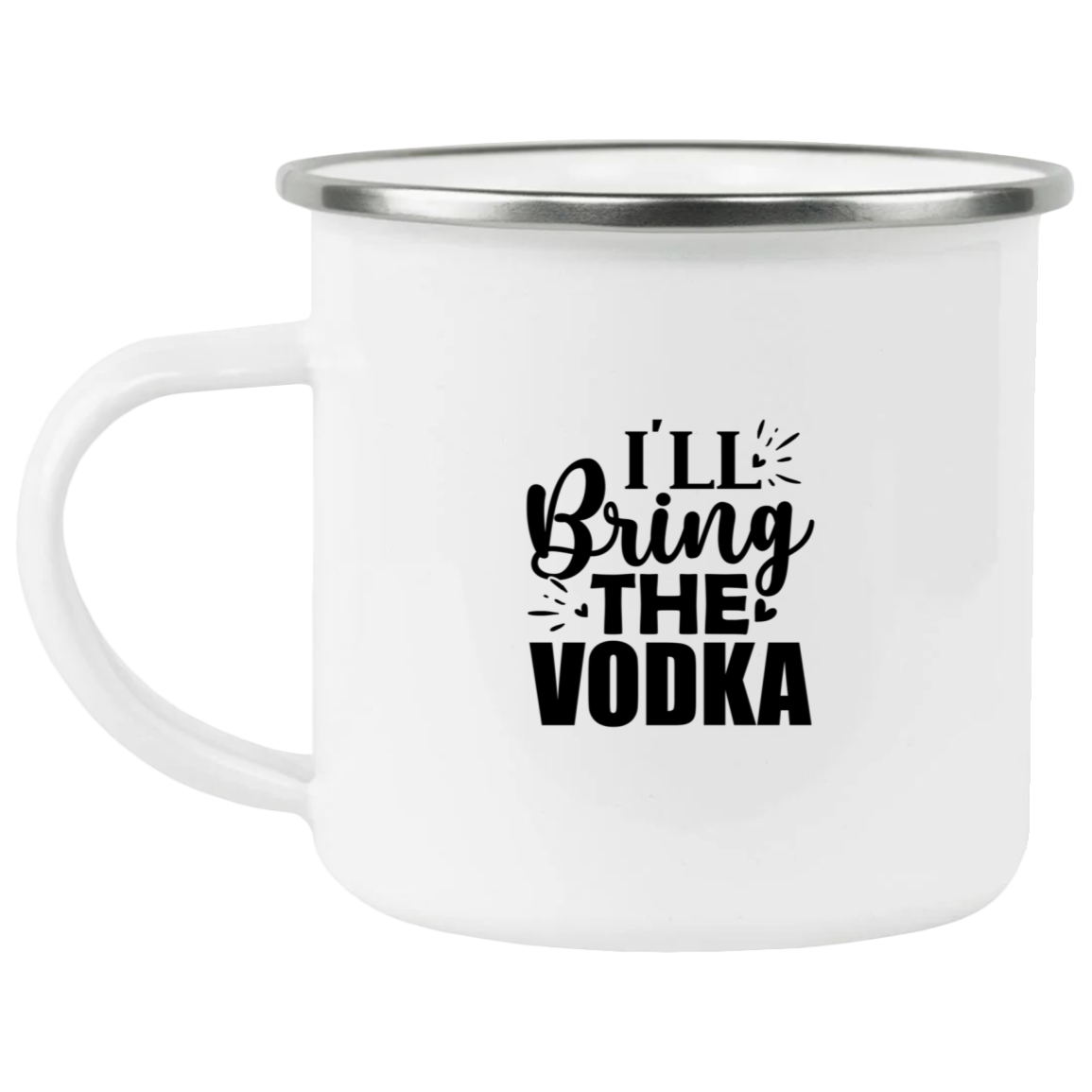 1458-15130-105944253 I'll Bring The Vodka Enamel Mug