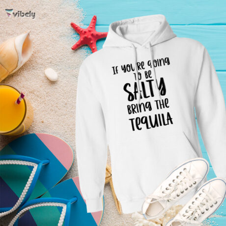 Bring The Tequila Hoodie