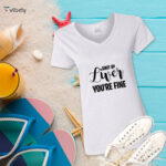 Shut Up Liver You're Fine T-Shirt