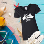 Shut Up Liver You're Fine T-Shirt
